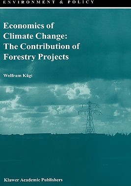 【预订】Economics of Climate Change: The Contribution of Forestry Projects