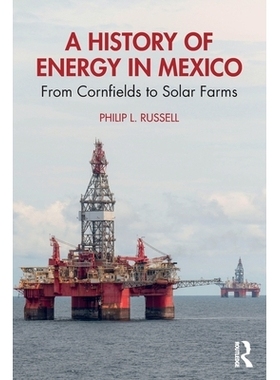 预订 A History of Energy in Mexico: From Cornfields to Solar Farms 墨西哥能源史：从玉米地到太阳能发电场: 9781041027089