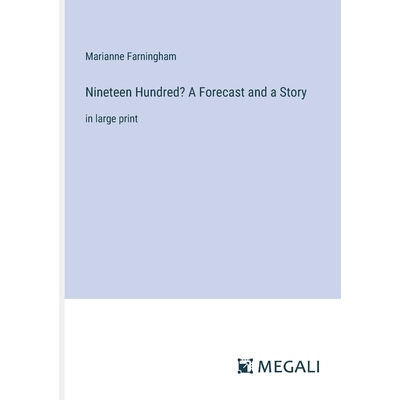 预订 Nineteen Hundred? A Forecast and a Story: in large print: 9783387309140