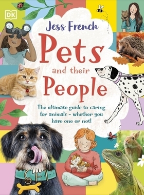 预订 Pets and Their People: The Ultimate Guide to Caring For Animals - Whether You Have One or Not! 宠物和它们的主人: 97