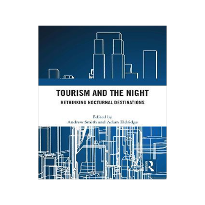 [预订]Tourism and the Night: Rethinking Nocturnal Destinations 9780367695170