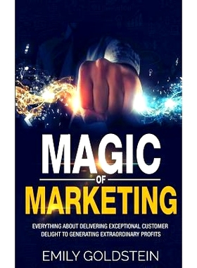 预订 Magic of Marketing: Everything about Delivering Exceptional Customer Delight to Generating Extraordinary Profits: 9