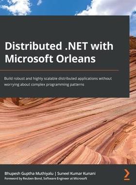 [预订]Distributed .NET with Microsoft Orleans 9781801818971