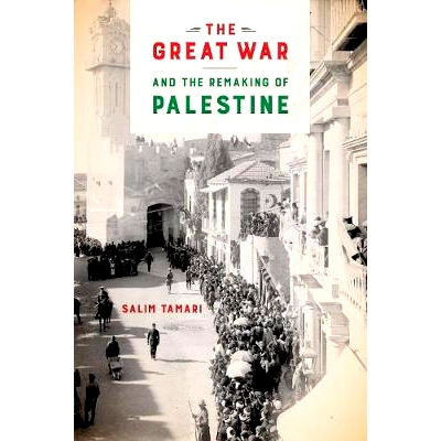 预订 The Great War and the Remaking of Palestine: 9780520291256
