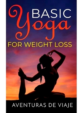 预订 Basic Yoga for Weight Loss: 11 Basic Sequences for Losing Weight with Yoga