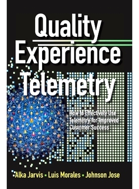 预订 Quality Experience Telemetry: How to Effectively Use Telemetry for Improved Customer Success