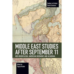 预订 Middle East Studies after September 11: Neo-Orientalism, American Hegemony and Academia 9月11日之后的中东研究:新东