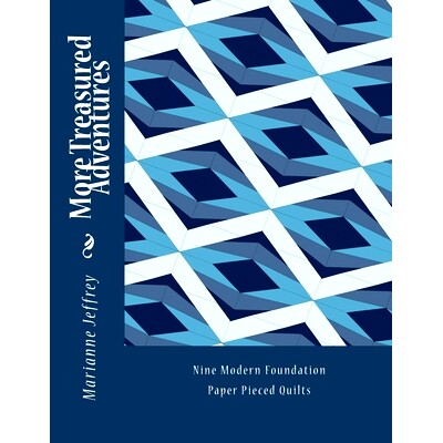 预订 More Treasured Adventures: Nine Modern Foundation Paper Pieced Quilts: 9781723245480