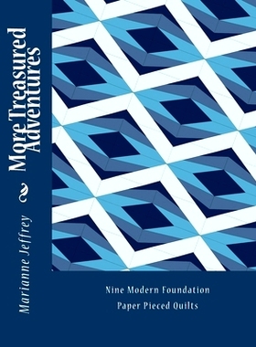 预订 More Treasured Adventures: Nine Modern Foundation Paper Pieced Quilts: 9781723245480