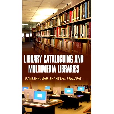 预订 Library Cataloguing and Multimedia Libraries: 9789350564271