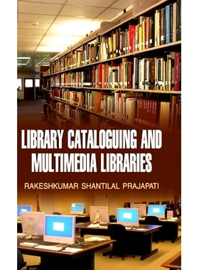 预订 Library Cataloguing and Multimedia Libraries: 9789350564271