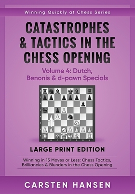【预订】Catastrophes & Tactics in the Chess Opening - Volume 4: Dutch, Benonis & d-pawn Specials - Large Print Edi...