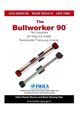 预订 The Bullworker 90 Course: The Complete 90-Day/12-Week Bullworker Training Course: 9781979216081