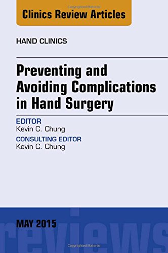 【预订】Preventing and Avoiding Complications in Hand Surgery, An Issue of Hand Clinics