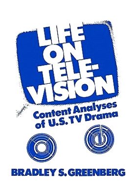 预订 Life on Television: Content Analyses of U.S. TV Drama: 9780893910624