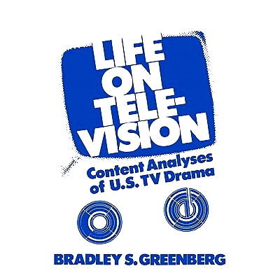 预订 Life on Television: Content Analyses of U.S. TV Drama: 9780893910624