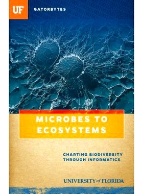 预订 Microbes to Ecosystems: Charting Biodiversity Through Informatics 微生物对生态系统的影响：利用信息学绘制生物多样性