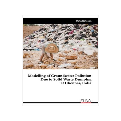 [预订]Modelling of Groundwater Pollution Due to Solid Waste Dumping at Chennai, India 9781636480565