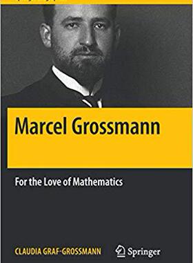 【预售】Marcel Grossmann: For the Love of Mathematics