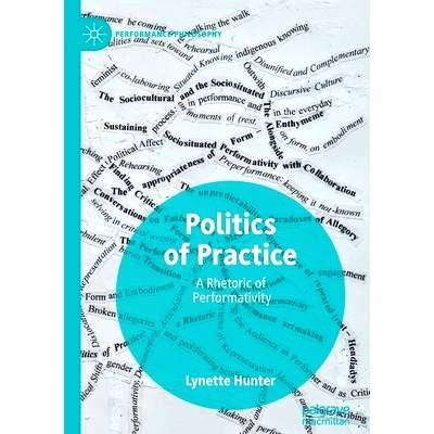 预订 Politics of Practice: A Rhetoric of Performativity: 9783030140212