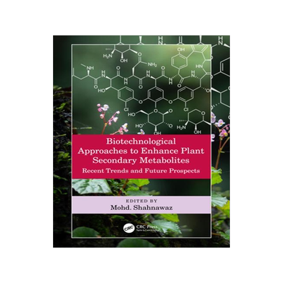 [预订]Biotechnological Approaches to Enhance Plant Secondary Metabolites 9780367473365