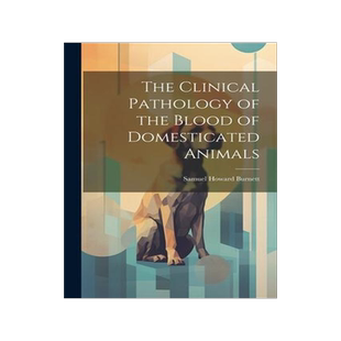 [预订]The Clinical Pathology of the Blood of Domesticated Animals 9781021493620