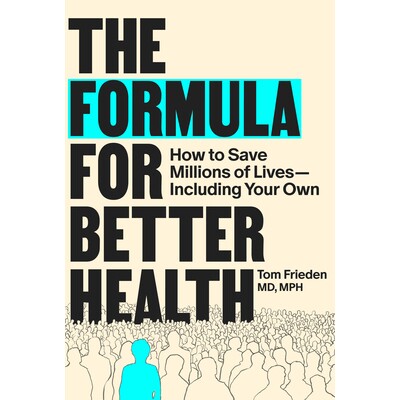 现货 The Formula for Better Health: How to Save Millions of Lives--Including Your Own 更健康的秘诀：如何拯救数百万人的生