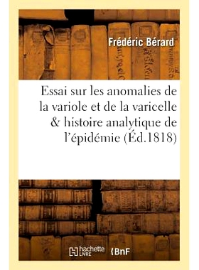 预订 Essai Sur Les Anomalies de la Variole Et de la Varicelle Avec l’Histoire Analytique de l’Épidémie 从流行史分析