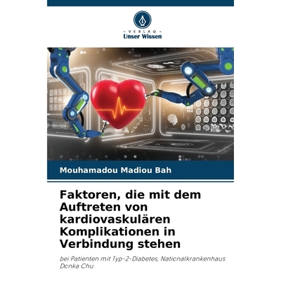 预订 Faktoren, die mit dem Auftreten von kardiovaskulären Komplikationen in Verbindung stehen: bei Patienten mit Typ-2-