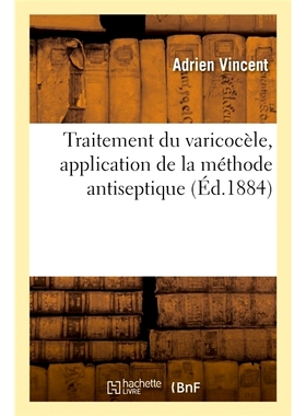 预订 Traitement du varicocèle, application de la méthode antiseptique 精索静脉曲张的*，防腐方法的应用: 978201966660