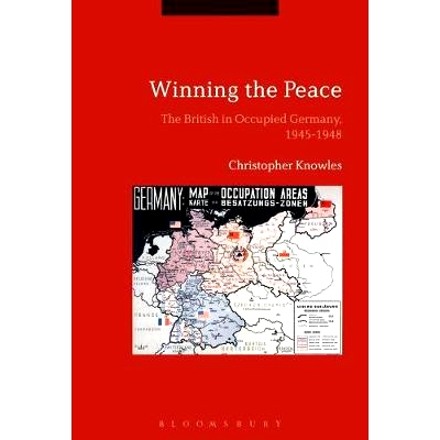 预订 Winning the Peace: The British in Occupied Germany, 1945-1948: 9781350101876