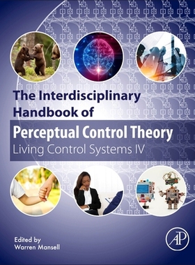【预订】The Interdisciplinary Handbook of Perceptual Control Theory: Living Control Systems IV