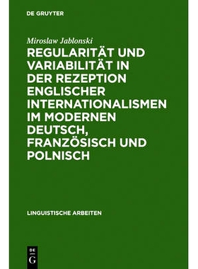 预订 Regularität und Variabilität in der Rezeption englischer Internationalismen im modernen Deutsch, Französisch und