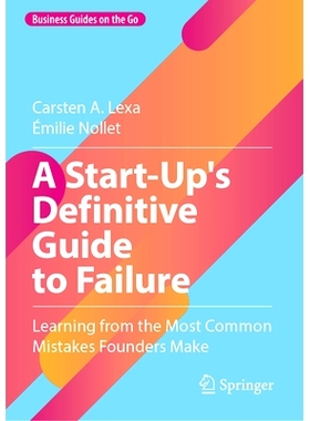 预订 A Start-Up’s Definitive Guide to Failure: Learning from the Most Common Mistakes Founders Make 创业公司的*失败