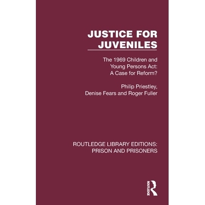 预订 Justice for Juveniles: The 1969 Children and Young Persons Act: A Case for Reform? 少年法庭：1969年儿童与青少年法案