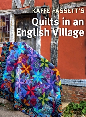 预订 Kaffe Fassett: Quilt in an English Village Quilts Kaffe Fassett: 英国村庄的拼布: 9781641551502