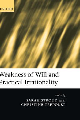 【预订】Weakness of Will and Practical Irrationality