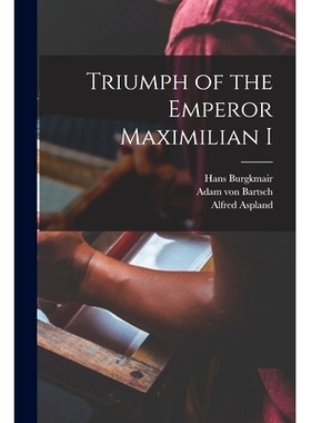 预订 Triumph of the Emperor Maximilian I: 9781013952708