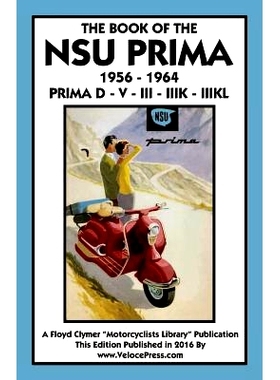 预订 Book of the Nsu Prima 1956-1964 Prima D - V - III - Iiik -: 9781588501400