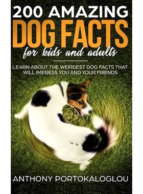 预订 200 Amazing Dog Facts For Kids And Adults: Learn about the weirdest dog facts that will impress you and your friend