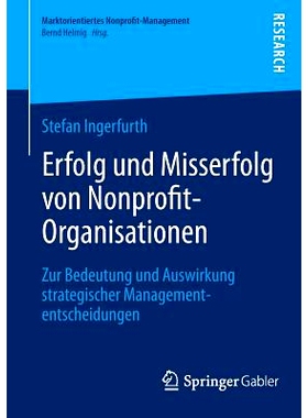 预订 Erfolg und Misserfolg von Nonprofit-Organisationen: Zur Bedeutung und Auswirkung strategischer Managemententscheidu