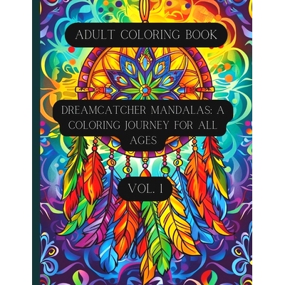 预订 Dreamcatcher Mandalas: A Coloring Journey for All Ages Vol. 1: Coloring Book for Teens and Adults: 9798327881945