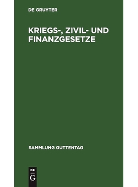 预订 Kriegs-, Zivil- und Finanzgesetze: Vom 4. August 1914. Die außerordentlichen reichsgesetzlichen Bestimmungen mit d