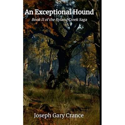 预订 An Exceptional Hound (Casebound): Book II of the Ryland Creek Saga 9781794767911