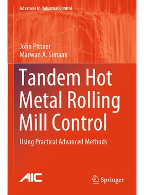 预订 Tandem Hot Metal Rolling Mill Control: Using Practical Advanced Methods 热连轧机控制：使用实用的高级方法: 978303158