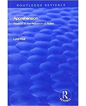 预订 Apprehension: Reason in the Absence of Rules: Reason in the Absence of Rules 忧虑：没有规则的原因: 9781138718173
