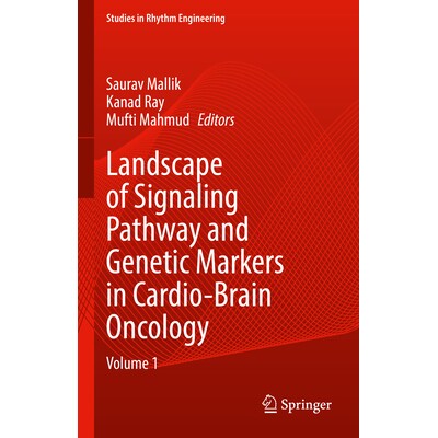 预订 Landscape of Signaling Pathway and Genetic Markers in Cardio-Brain Oncology Volume 1 心脑肿瘤领域的信号通路与遗传标