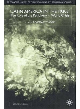 预订 Latin America in the 1930s: The Role of the Periphery in World Crisis: 9780333365724