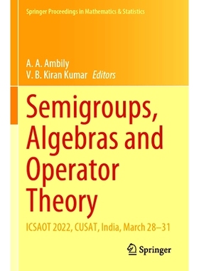 预订 Semigroups, Algebras and Operator Theory: ICSAOT 2022, CUSAT, India, March 28–31 半群、代数与运算符理论：半群、代