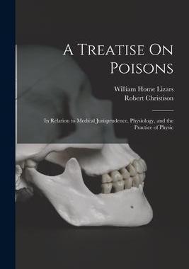 [预订]A Treatise On Poisons: In Relation to Medical Jurisprudence, Physiology, and the Practice of Physic 9781017179286